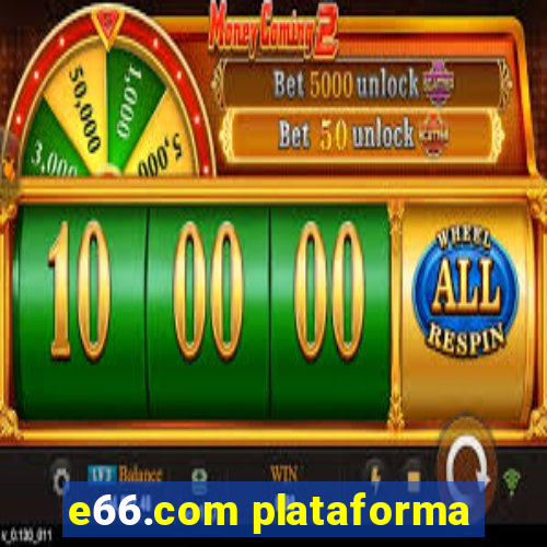 e66.com plataforma